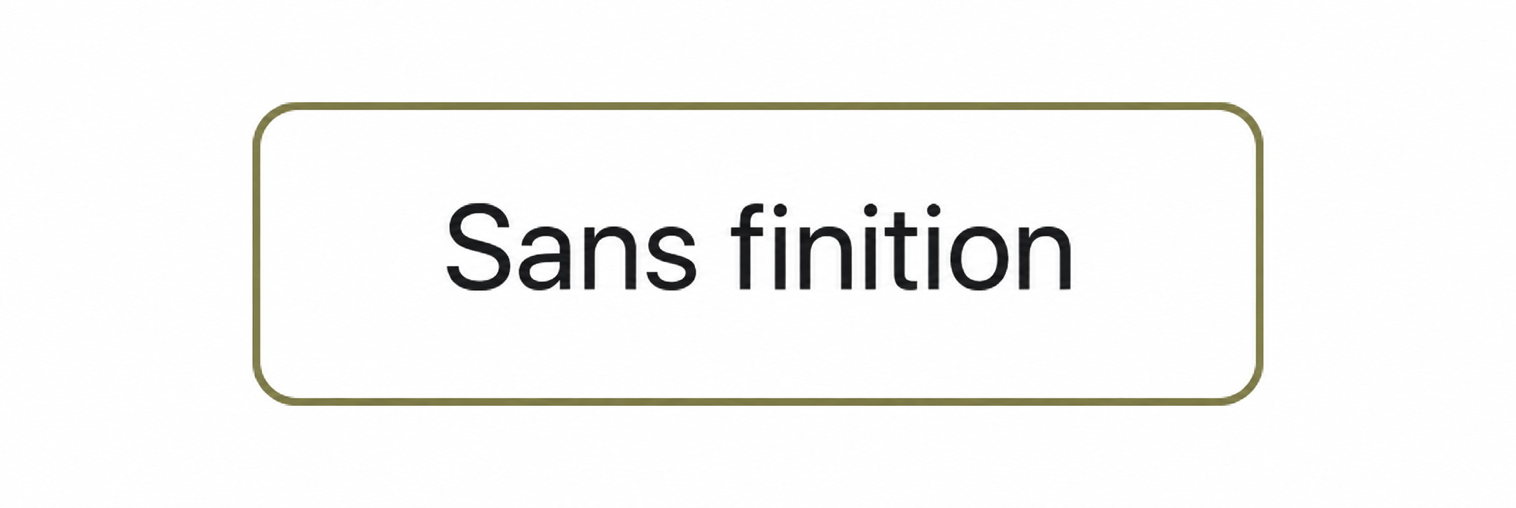 Sans finition